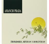 Amancio Prada - Trovadores, Misticos y Romanticos