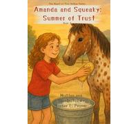 Amanda and Squeaky: A Summer of Trust: Amanda and Squeaky: A Summer of Trust - Book 2 - The Heart of Pine Hollow Series