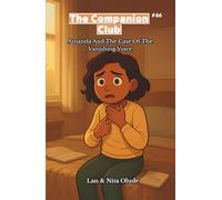 Amanda and the Case of the Vanishing Voice: The Companion Club #66: A middle-grade Christian chapter book about leadership, friendship, and learning to listen (Ages 8-12)