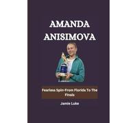 AMANDA ANISIMOVA: Fearless Spin-From Florida To The Finals