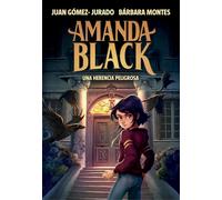 Amanda Black 1 - Una herencia peligrosa (Juan Gómez-Jurado y Bárbara Montes)