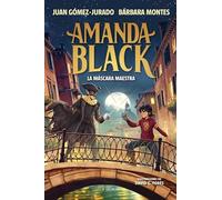 Amanda Black 14 - La máscara maestra (Juan Gómez-Jurado y Bárbara Montes)