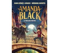 Amanda Black 14 - La màscara mestra (Juan Gómez-Jurado i Bárbara Montes)