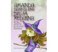Amanda: Diario de una Bruja Moderna- Secretos de Felicidad Cotidiana