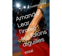 Amanda Lear, l'ironie sur talons aiguilles: essai