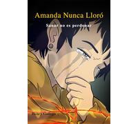 Amanda Nunca Lloró: Sanar no es perdonar