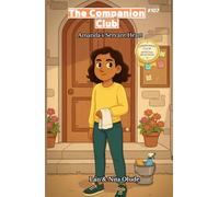 Amanda’s Servant Heart: The Companion Club #107: A Story of Humility, Kindness, and Quiet Leadership (ages 8-12)