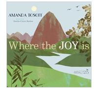 AMANDA TOSOFF - WHERE THE JOY IS