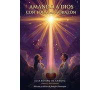 Amando a Dios con todo mi corazón: Volumen I · Serie Espiritual: 1