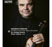 Amandus Ivanschiz, Letzbor, Ars Antiqua Austria – Musique de chambre