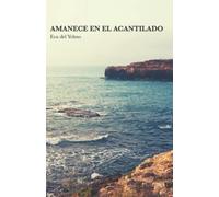 Amanece en el acantilado: 1 (Ana Castillo)