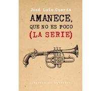 Amanece, que no es poco (La serie) | José Luis Cuerda