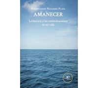 AMANECER: LA HISTORIA Y LAS REIVINDICACIONES DE MI VIDA (Chronos)