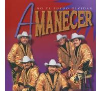 Amanecer - No Te Puedo Olvidar