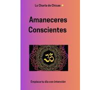 Amaneceres Conscientes: Un diario de reflexión y despertar espiritual