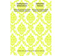 AMANECERES DOMÉSTICOS. DOMESTIC DAWNS: TEMAS DE VIVIENDA COLECTIVA EN LA EUROPA DEL SIGLO XX. COLLECTIVE HOUSING ISSUES IN 21ST CENTURY EUROPE (ARQUITECTURA)