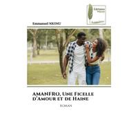 AMANFRO, Une Ficelle d'Amour et de Haine: ROMAN
