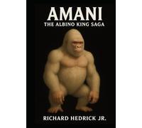 Amani: The Albino King Saga :Another Saga by Richard Hedrick Jr.