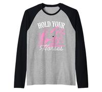 Amante de los Caballos - Hold Your Horses Funny Equestrian Camiseta Manga Raglan