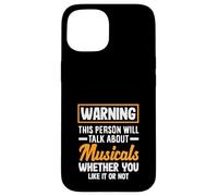 Amante de los musicales Advertencia Habla sobre musicales Carcasa para iPhone 15