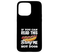 Amante de los perros calientes, si puedes leer esto, tráeme perros calientes Carcasa para iPhone 15 Pro Max