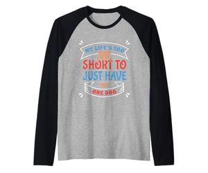 Amante de los Perros La Vida de los Padres es Demasiado Corta para un Solo Perro Camiseta Manga Raglan