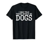 Amante de los Perros Lindo dueño de Cachorros me dijeron Que habría Perros Camiseta gráfica económica, Hombre, Negro, L
