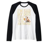 Amante de los Perros Memes Divertidos de Perros Estoy Triste Mi Perro no me Habla Camiseta Manga Raglan