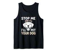 Amante de los Perros Stop Me I'Ll Pet Your Dog Puppy Cuddler Camiseta sin Mangas