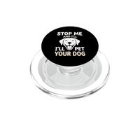 Amante de los Perros Stop Me I'Ll Pet Your Dog Puppy Cuddler PopSockets PopGrip para MagSafe