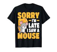Amante de los Ratones Diseño Sorry I'm Late I Saw A Mouse Camiseta