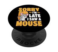 Amante de los Ratones Diseño Sorry I'm Late I Saw A Mouse PopSockets PopGrip Adhesivo