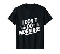 Amante del café Divertido de I Don't Do Mornings Camiseta