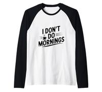 Amante del café Divertido de I Don't Do Mornings Camiseta Manga Raglan