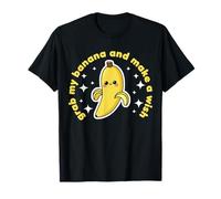 Amante del plátano Lindo Kawaii Divertido Agarra mi plátano Pide un Deseo Camiseta