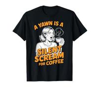 Amantes del café Un bostezo es un Grito silencioso para el café Camiseta