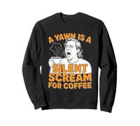Amantes del café Un bostezo es un Grito silencioso para el café Sudadera