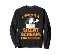 Amantes del café Un bostezo es un Grito silencioso para el café Sudadera