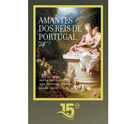 AMANTES DOS REIS DE PORTUGAL (15º Aniversário Esfera)