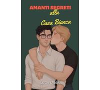Amanti Segreti alla Casa Bianca