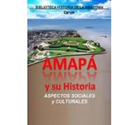 Amapá - Orígenes Históricos (ebook)