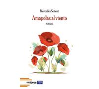 AMAPOLAS AL VIENTO | Mercedes Senent Garcia