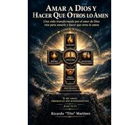 Amar a Dios y hacer que otros lo amen: Una vida transformada por el amor de Dios vive para amarle y hacer que otros le amen.