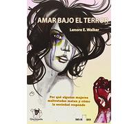 Amar bajo el terror. Por qué algunas mujeres maltratadas matan y como la sociedad responde (Fuera de Quicio) (SIN COLECCION)