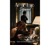 Amar bajo silencio