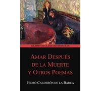 Amar después de la muerte y Otros Poemas (Graphyco Clásicos Españoles)