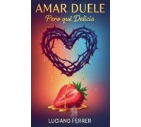 Amar Duele Pero qué Delicia: 1 (Open Wounds)