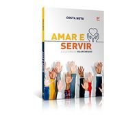 Amar e Servir. A Cultura do Voluntariado