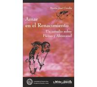 AMAR EN EL RENACIMIENTO. UN ESTUDIO SOBRE FICINO Y ABRAVANEL (SIN COLECCION)