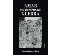 Amar en tiempos de guerra: 01 (Poesía)